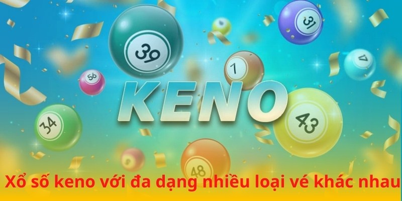 các loại vé trong xổ số Keno