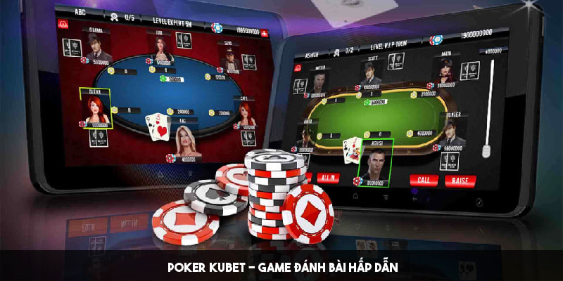 giới thiệu game Poker Kubet 